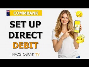 How to Set Up Direct Debit CommBank App: Step-by-Step Guide for Accounts & Cards