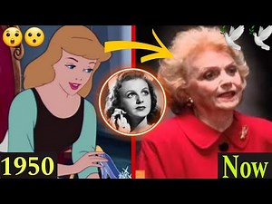 Cinderella (1950) Cast Then and Now — 75 Years Later… You Won’t Believe Their Lives