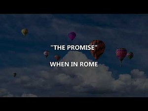 THE PROMISE - When In Rome | Lyrics