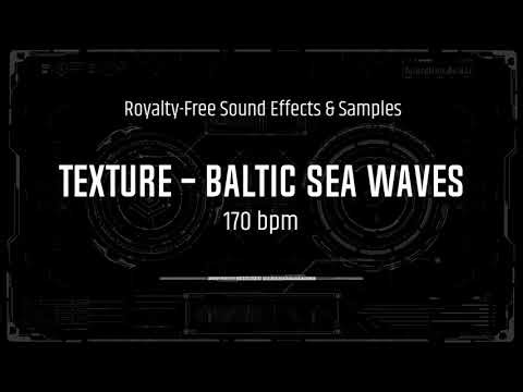 Texture - Baltic Sea Waves - 170 bpm - Royalty-Free Sound Effects & Samples