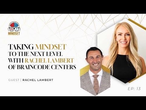 Taking Mindset to The Next Level with Rachel Lambert of Braincode Centers - Episode 13
