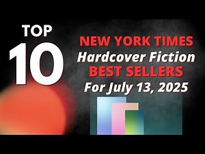 TOP 10 New York Times Hardcover FICTION Best Sellers for the week of July 13, 2025 1