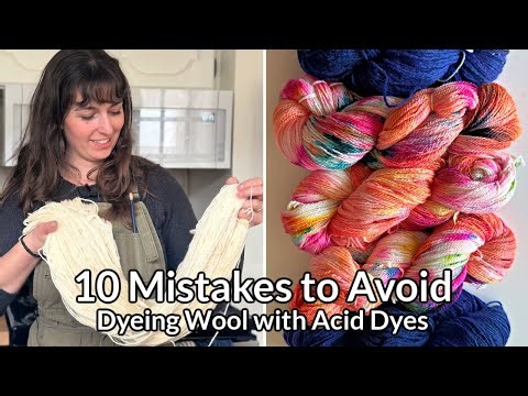 10 Mistakes To Avoid When Acid Dyeing | Dyeing Wool with Acid Dyes