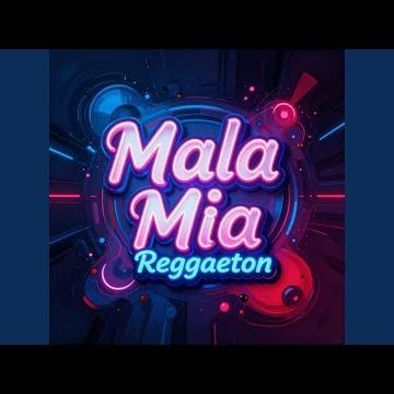Mala Mia Reggaeton
