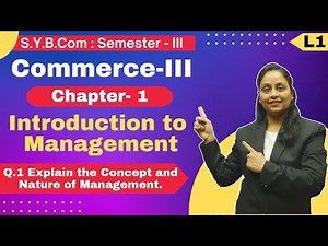 S.Y.B.Com || Commerce -III || Chapter 1 | Introduction to Management | Lecture 1 | Heena Miss