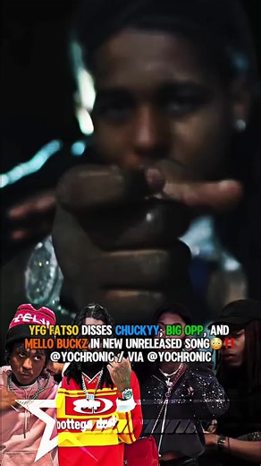 #yfgfatso disses #chuckyy, big opp, and #mellobuckzz in new unreleased song #yochronic #fyp