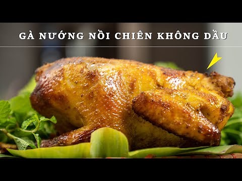 Cách nướng gà bằng nồi chiên không dầu ngon như ngoài hàng