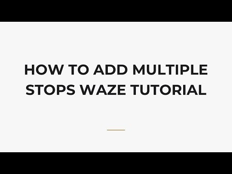 How To Add Multiple Stops Waze Tutorial