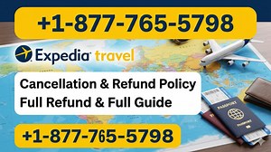 Expedia®® Official Cancellation Policy Complete || Official 24*7 Support Guide