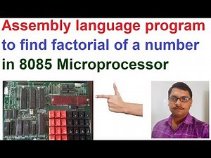 Assembly language program (ALP) to find factorial of a given number in 8085 microprocessor.