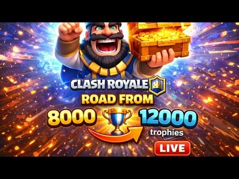Live | Road from 8000 to 12000 Trophies | Clash Royale