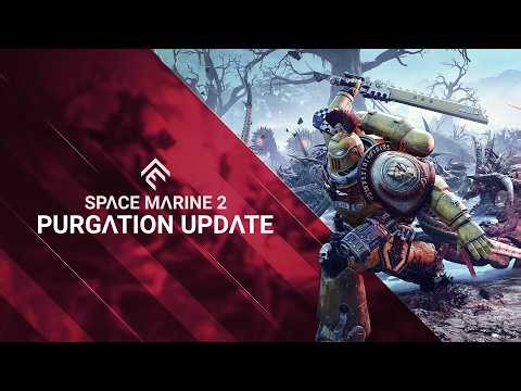 Warhammer 40,000: Space Marine 2 – Purgation Update Trailer | Warhammer Skulls 2026