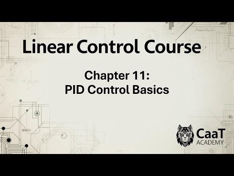 Linear Control Course | Chapter 11: PID Control Basics
