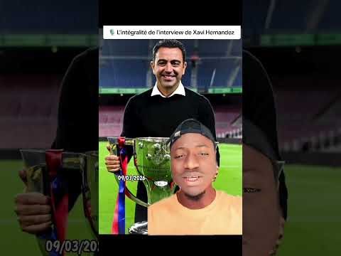 🚨🎙️ L'intégralité de l'interview de Xavi Hernandez