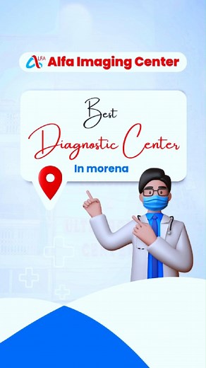 Best Diagnostic Center in Morena... Alfa Imaging Center 喙Dr...