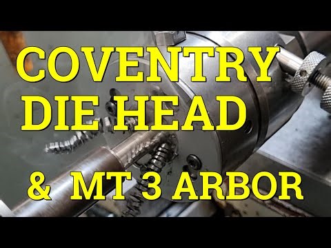 Coventry Style Die Head & Machining The Arbor .