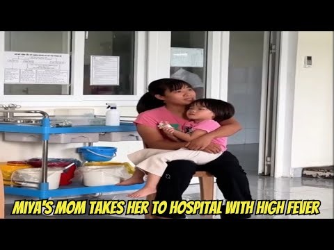 Miya's Mom Takes Her to Hospital with HIGH Fever