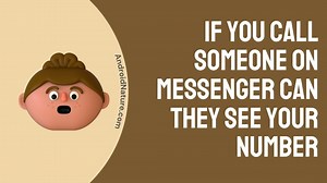If you call someone on Messenger can they see your Number? - Android Nature