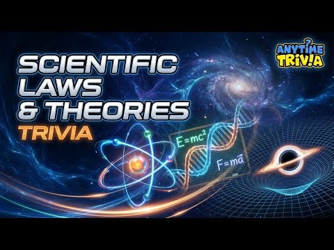 Scientific Laws & Theories Trivia