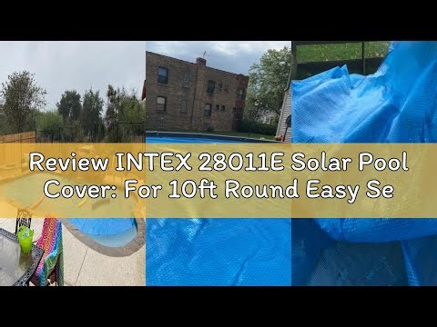 Review INTEX 28011E Solar Pool Cover: For 10ft Round Easy Set and Metal Frame Pools – Insulates Pool
