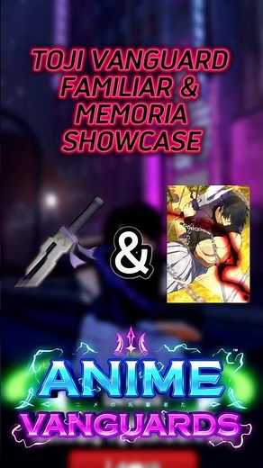 Toji's Memoria & Vanguard Familiar Showcase | Anime Vanguards Roblox