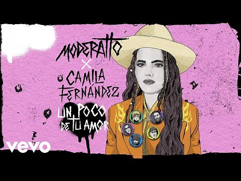Moderatto, Camila Fernández - Un Poco De Tu Amor (Lyric Video)