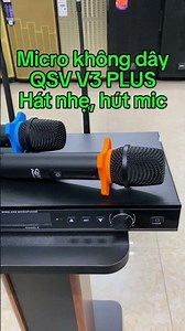 Micro không dây chính hãng QSV V3PLUS chất lượng hát nhẹ, hút mic, sóng khoẻ. L/H: 0972 992 125