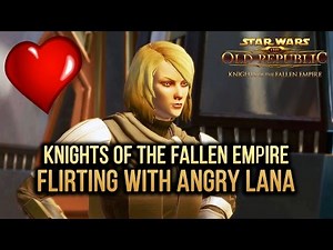SWTOR Knights of The Fallen Empire - Flirting with angry Lana