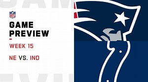 Patriots vs. Colts preview | Week 15