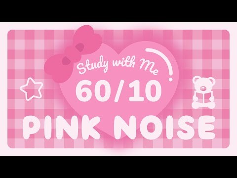 60/10 Pink Heart Pomodoro Timer 💗 Pink Noise 🎀 4-Hour Study with Me