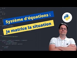 Algorithme et mathématiques : Système d'équations et matrices
