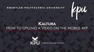 Kaltura mobile app - How to upload video