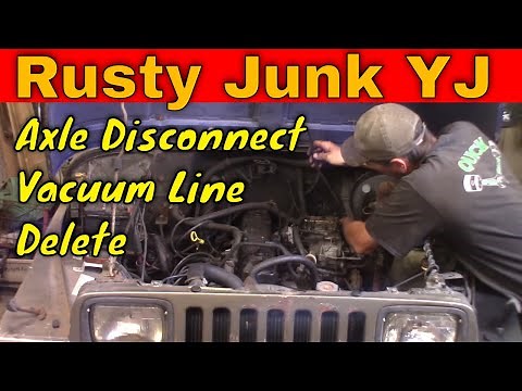 Jeep Wrangler Vacuum Line Delete and Front Axle Disconnect Removal: Project Rusty Junk YJ