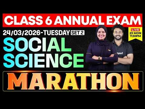 CLASS 6 Annual EXAM 24/03/2026 Tuesday | Social science Marathon (set 2)