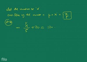 Twenty more than one-fifth of a number is 120 . Find the number... | Filo