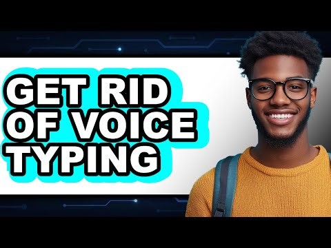 How to Get Rid of Voice Typing (full Guide)