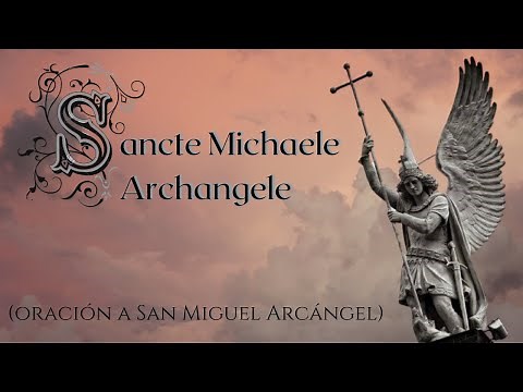 Sung prayer to Michael the Archangel - Sancte Michael Archangele - Gregorian Chant