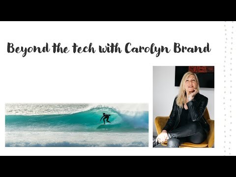 Beyond the tech with Carolyn Brand