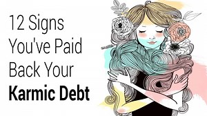 12 Signs You've Paid Back Your Karmic Debt