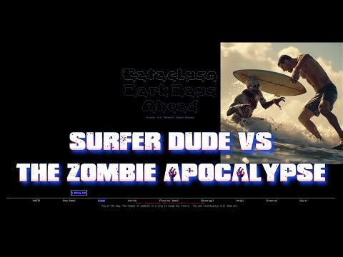 Catacylsm Dark Days Ahead (CDDA) - Surfer vs The Zombie Apocalypse