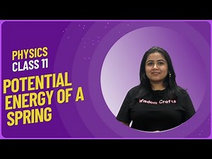 Potential Energy of a Spring|Class 11|Physics