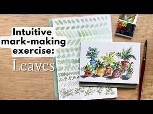 Intuitive mark making exercise: watercolor leaves