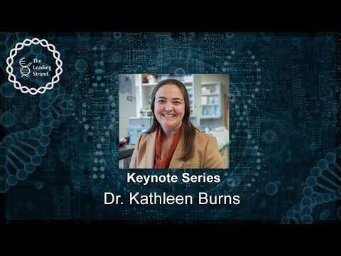 CSHL Keynote, Dr. Kathleen Burns, Dana-Farber Cancer Instiute