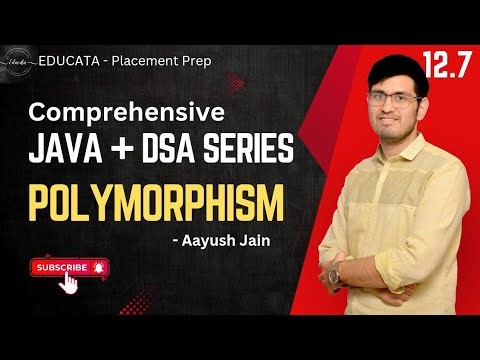 12.7 | OOPS Concepts | Polymorphism| Java and DSA