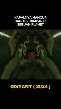 TERDAMPAR DI PLANET ASING #numonsterid #alurceritaflim #distant2024 #film