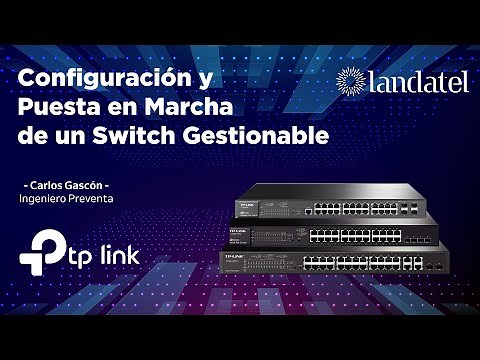 Configuración y Puesta en marcha de un Switch Gestionable. #TpLink