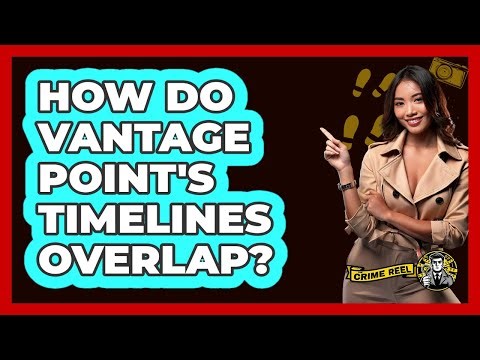How Do Vantage Point's Timelines Overlap?