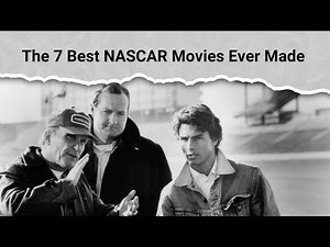 The 7 Best NASCAR Movies Ever Made