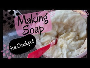 How to make Hot Process Oatmeal Soap in a Crock Pot
