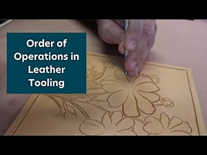 Order of Operations in Leather Tooling